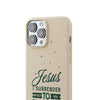 Jesus Surrender Prayer - Biodegradable Phone Case