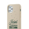 Jesus Surrender Prayer - Biodegradable Phone Case