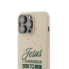 Jesus Surrender Prayer - Biodegradable Phone Case