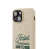 Jesus Surrender Prayer - Biodegradable Phone Case