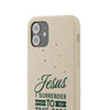 Jesus Surrender Prayer - Biodegradable Phone Case