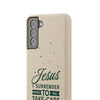 Jesus Surrender Prayer - Biodegradable Phone Case