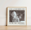 Dorothy Day - Love is the only solution - Square Matte Print