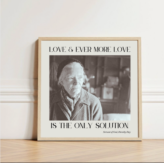 Dorothy Day - Love is the only solution - Square Matte Print